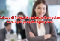 Cahaya di Tengah Kegelapan: Kumpulan Kata Bijak yang Menginspirasi