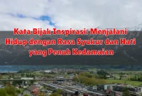 Kata Bijak Inspirasi: Menjalani Hidup dengan Rasa Syukur dan Hati yang Penuh Kedamaian Kata Bijak Inspirasi: Menjalani Hidup dengan Rasa Syukur dan Hati yang Penuh Kedamaian