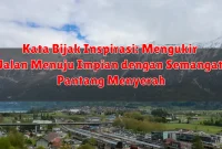 Kata Bijak Inspirasi: Mengukir Jalan Menuju Impian dengan Semangat Pantang Menyerah Kata Bijak Inspirasi: Mengukir Jalan Menuju Impian dengan Semangat Pantang Menyerah