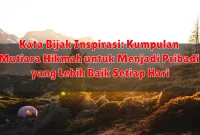 Kata Bijak Inspirasi: Kumpulan Mutiara Hikmah untuk Menjadi Pribadi yang Lebih Baik Setiap Hari Kata Bijak Inspirasi: Kumpulan Mutiara Hikmah untuk Menjadi Pribadi yang Lebih Baik Setiap Hari