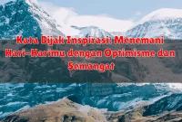 Kata Bijak Inspirasi: Menemani Hari-Harimu dengan Optimisme dan Semangat Kata Bijak Inspirasi: Menemani Hari-Harimu dengan Optimisme dan Semangat