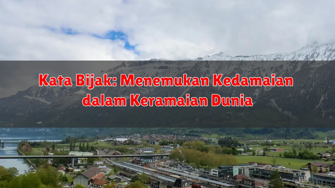 Kata Bijak: Menemukan Kedamaian dalam Keramaian Dunia Kata Bijak: Menemukan Kedamaian dalam Keramaian Dunia