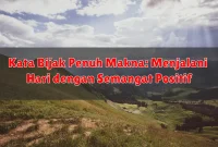 Kata Bijak Penuh Makna: Menjalani Hari dengan Semangat Positif Kata Bijak Penuh Makna: Menjalani Hari dengan Semangat Positif