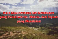 Kata Bijak tentang Arti Kehidupan yang Penuh Warna, Makna, dan Tujuan yang Mendalam Kata Bijak tentang Arti Kehidupan yang Penuh Warna, Makna, dan Tujuan yang Mendalam