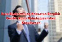 Kata Bijak tentang Kekuatan Berpikir Positif: Kunci Kebahagiaan dan Kesuksesan Kata Bijak tentang Kekuatan Berpikir Positif: Kunci Kebahagiaan dan Kesuksesan