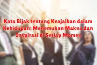 Kata Bijak tentang Keajaiban dalam Kehidupan: Menemukan Makna dan Inspirasi di Setiap Momen Kata Bijak tentang Keajaiban dalam Kehidupan: Menemukan Makna dan Inspirasi di Setiap Momen