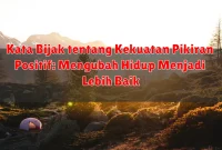 Kata Bijak tentang Kekuatan Pikiran Positif: Mengubah Hidup Menjadi Lebih Baik Kata Bijak tentang Kekuatan Pikiran Positif: Mengubah Hidup Menjadi Lebih Baik