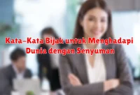 Kata-Kata Bijak untuk Menghadapi Dunia dengan Senyuman Kata-Kata Bijak untuk Menghadapi Dunia dengan Senyuman