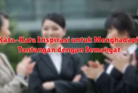 Kata-Kata Inspirasi untuk Menghadapi Tantangan dengan Semangat