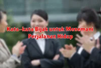 Kata-kata Bijak untuk Menemani Perjalanan Hidup Kata-kata Bijak untuk Menemani Perjalanan Hidup