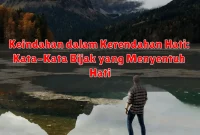 Keindahan dalam Kerendahan Hati: Kata-Kata Bijak yang Menyentuh Hati Keindahan dalam Kerendahan Hati: Kata-Kata Bijak yang Menyentuh Hati