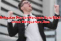 Kekuatan Doa dan Harapan: Kata Bijak untuk Menguatkan Jiwa Kekuatan Doa dan Harapan: Kata Bijak untuk Menguatkan Jiwa