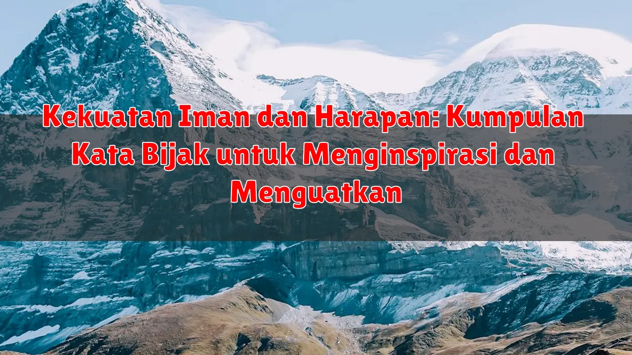 Kekuatan Iman dan Harapan: Kumpulan Kata Bijak untuk Menginspirasi dan Menguatkan Kekuatan Iman dan Harapan: Kumpulan Kata Bijak untuk Menginspirasi dan Menguatkan