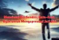 Mencintai Diri Sendiri: Kata-Kata Bijak untuk Mengapresiasi Jati Diri Mencintai Diri Sendiri: Kata-Kata Bijak untuk Mengapresiasi Jati Diri