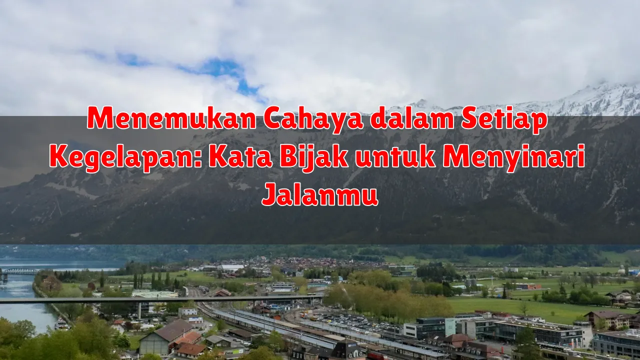 Menemukan Cahaya dalam Setiap Kegelapan: Kata Bijak untuk Menyinari Jalanmu Menemukan Cahaya dalam Setiap Kegelapan: Kata Bijak untuk Menyinari Jalanmu