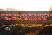 Menemukan Inspirasi dalam Keheningan: Kata Bijak untuk Renungan Diri Menemukan Inspirasi dalam Keheningan: Kata Bijak untuk Renungan Diri