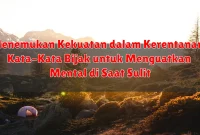 Menemukan Kekuatan dalam Kerentanan: Kata-Kata Bijak untuk Menguatkan Mental di Saat Sulit Menemukan Kekuatan dalam Kerentanan: Kata-Kata Bijak untuk Menguatkan Mental di Saat Sulit