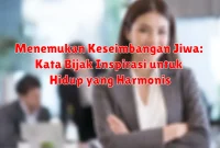 Menemukan Keseimbangan Jiwa: Kata Bijak Inspirasi untuk Hidup yang Harmonis Menemukan Keseimbangan Jiwa: Kata Bijak Inspirasi untuk Hidup yang Harmonis