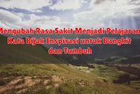 Mengubah Rasa Sakit Menjadi Pelajaran: Kata Bijak Inspirasi untuk Bangkit dan Tumbuh Mengubah Rasa Sakit Menjadi Pelajaran: Kata Bijak Inspirasi untuk Bangkit dan Tumbuh