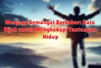 Menjaga Semangat Berkobar: Kata Bijak untuk Menghadapi Tantangan Hidup Menjaga Semangat Berkobar: Kata Bijak untuk Menghadapi Tantangan Hidup