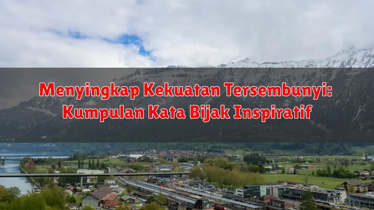Menyingkap Kekuatan Tersembunyi: Kumpulan Kata Bijak Inspiratif Menyingkap Kekuatan Tersembunyi: Kumpulan Kata Bijak Inspiratif