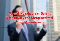Meraih Kebahagiaan Sejati: Kata Bijak yang Menginspirasi dan Memotivasi Meraih Kebahagiaan Sejati: Kata Bijak yang Menginspirasi dan Memotivasi