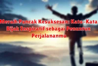Meraih Puncak Kesuksesan: Kata-Kata Bijak Inspiratif sebagai Penuntun Perjalananmu Meraih Puncak Kesuksesan: Kata-Kata Bijak Inspiratif sebagai Penuntun Perjalananmu