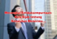 Merangkul Ketidaksempurnaan: Kata Bijak tentang Keindahan Menerima Diri Sendiri