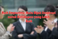 Raih Impianmu: Kata Bijak Inspirasi untuk Kehidupan yang Lebih Baik Raih Impianmu: Kata Bijak Inspirasi untuk Kehidupan yang Lebih Baik