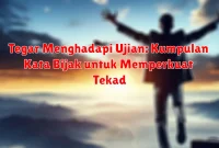 Tegar Menghadapi Ujian: Kumpulan Kata Bijak untuk Memperkuat Tekad Tegar Menghadapi Ujian: Kumpulan Kata Bijak untuk Memperkuat Tekad
