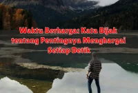Waktu Berharga: Kata Bijak tentang Pentingnya Menghargai Setiap Detik Waktu Berharga: Kata Bijak tentang Pentingnya Menghargai Setiap Detik