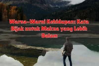 Warna-Warni Kehidupan: Kata Bijak untuk Makna yang Lebih Dalam Warna-Warni Kehidupan: Kata Bijak untuk Makna yang Lebih Dalam