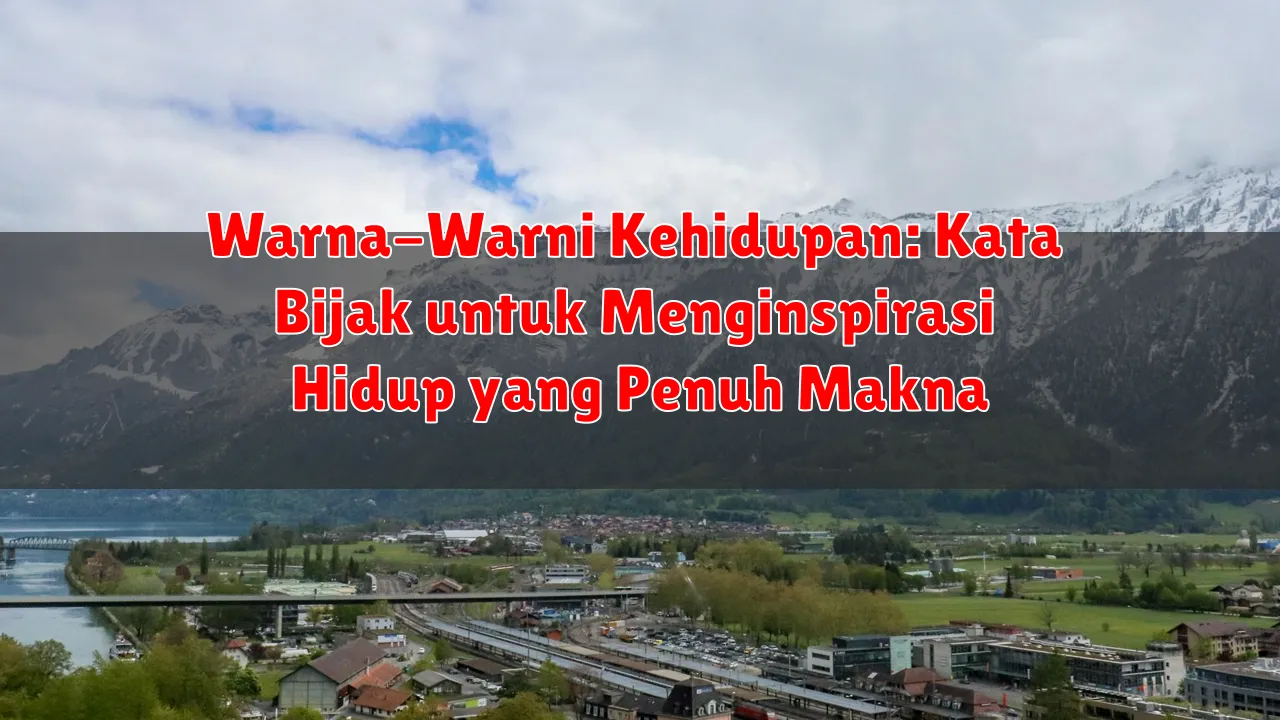 Warna-Warni Kehidupan: Kata Bijak untuk Menginspirasi Hidup yang Penuh Makna Warna-Warni Kehidupan: Kata Bijak untuk Menginspirasi Hidup yang Penuh Makna