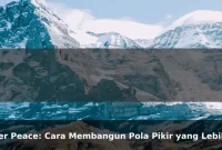 Inner Peace: Cara Membangun Pola Pikir yang Lebih Kuat Setiap Hari