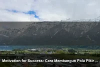 Motivation for Success: Cara Membangun Pola Pikir yang Lebih Kuat Setiap Hari